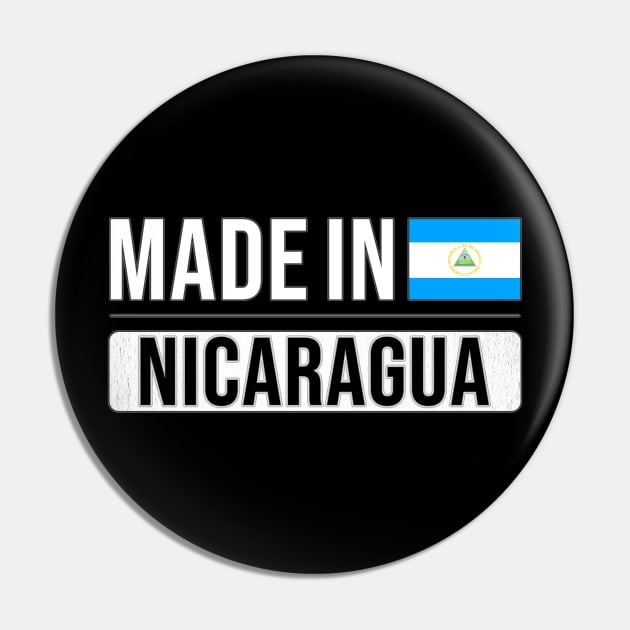 Made In Nicaragua - Gift for Nicaraguan With Roots From Nicaragua Pin by Country Flags