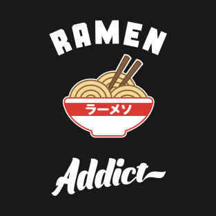 Ramen Addict T-Shirt