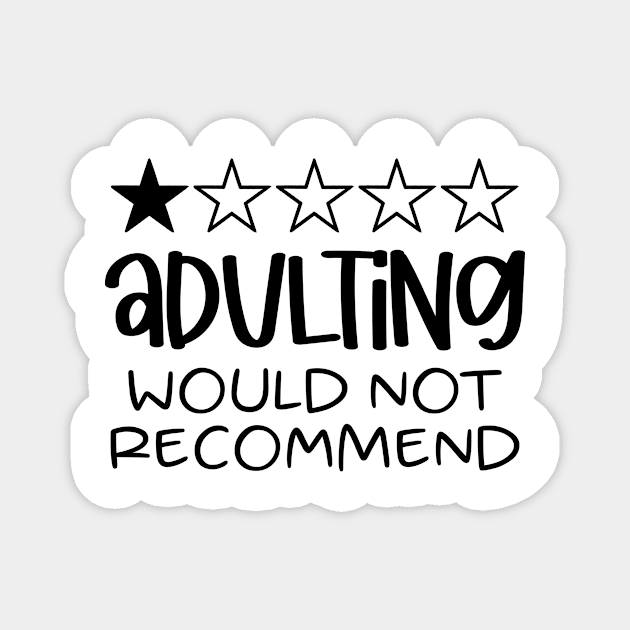 Adulting Would Not Recommend Magnet by swagmaven