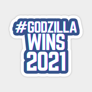 Godzilla Wins 2021 Magnet