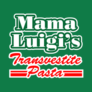 Mama Luigi's Transvestite Pasta T-Shirt