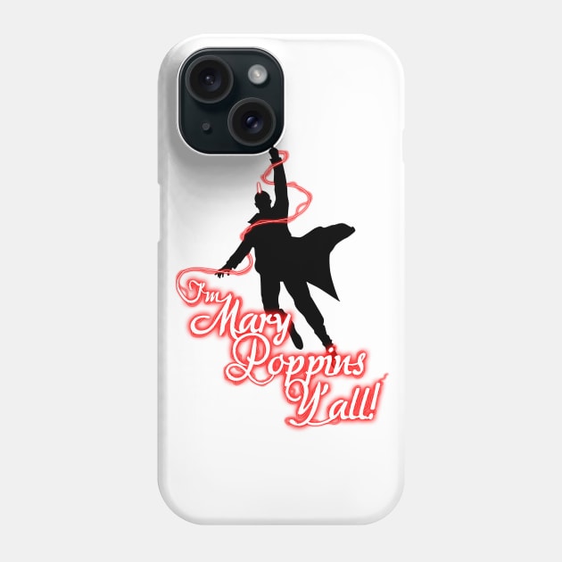 Yondu - I'm Mary Poppins Y'all! Phone Case by jakeskelly54