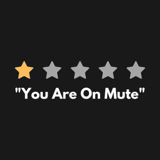 You Are On Mute T-Shirt