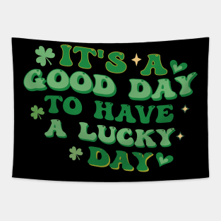 It's a good day to have lucky day Tapestry