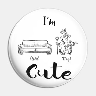 I'm sofa king cute Pin