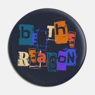 Be the reason; uplifting saying Pin