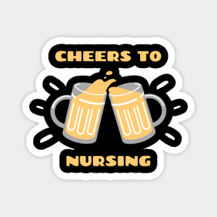 Cheers To Nursing Magnet