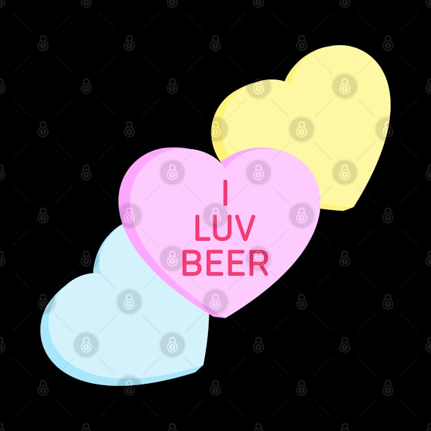 Conversation Hearts - I Luv Beer - Valentines Day by skauff