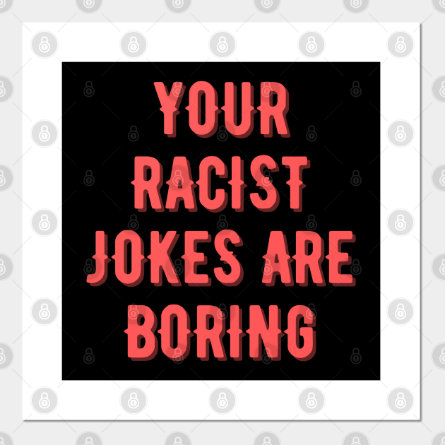 funny racist jokes - Funny Racist Jokes - Posters and Art Prints | TeePublic funny racist jokes - Funny Racist Jokes - Posters and Art Prints | TeePublic