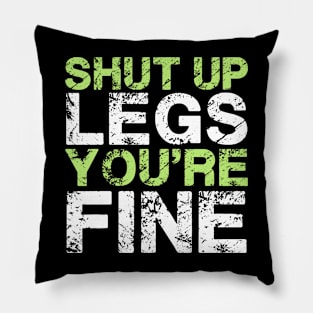 Shut Up Legs You're Fine Funny Workout Pillow