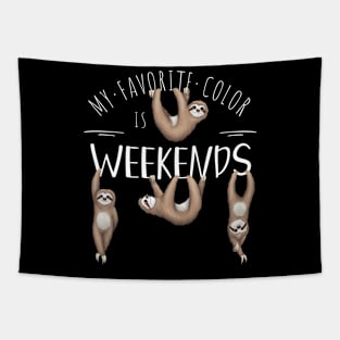 My Favorite Color Is Weekends Lazy Chill Out Sloth Tapestry