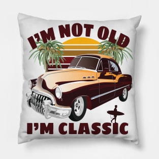 I'm Not Old I'm Classic Funny Car Graphic - Mens & Womens T-Shirt Pillow