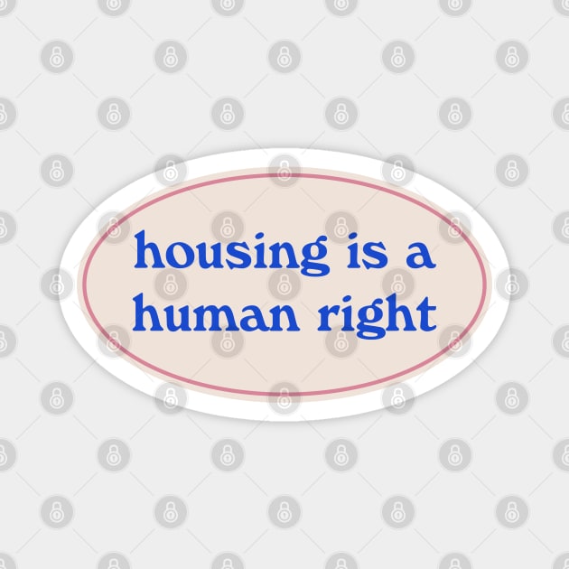 Housing Is A Human Right Magnet by Football from the Left