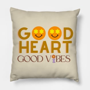 Good heart good vibes Pillow