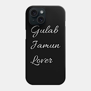 Gulab jamun lover Phone Case