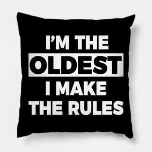 Oldest Child I Make The Rules Matching Sibling Pillow