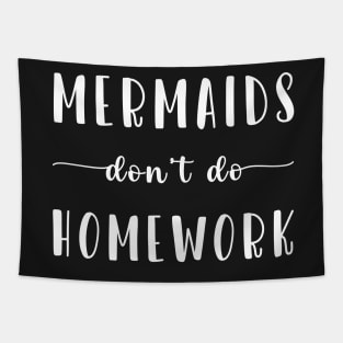 Mermaids Don't Do Homework Tapestry