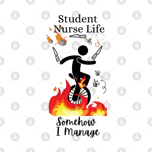 Student Nurse Life Somehow I Manage by DesignIndex