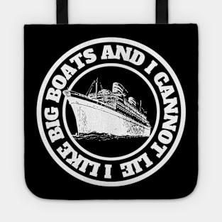 I Like Big Boats and I Cannot Lie Tote