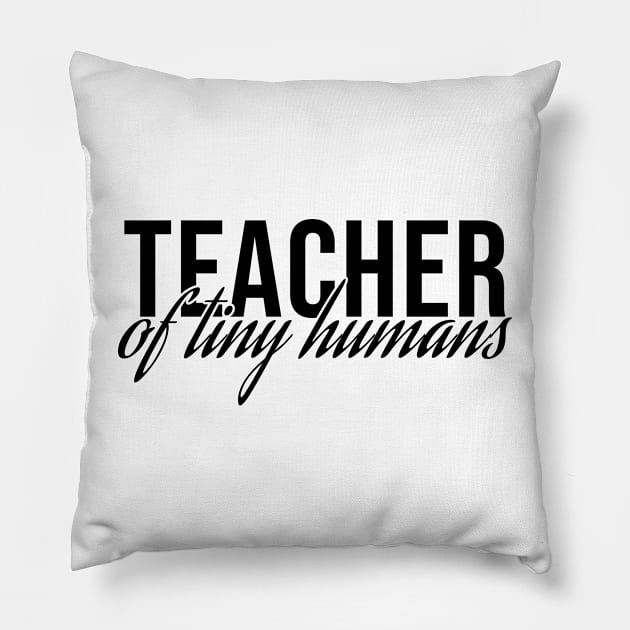 Teacher Of Tiny Humans Pillow by Rishirt