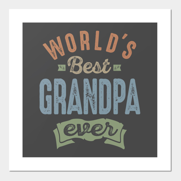 Download World S Best Grandpa Grandparents Day Posters And Art Prints Teepublic
