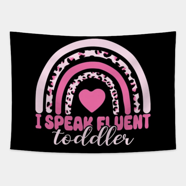 I Speak Fluent Toddler Daycare Provider Teacher Rainbow Tapestry by David Brown