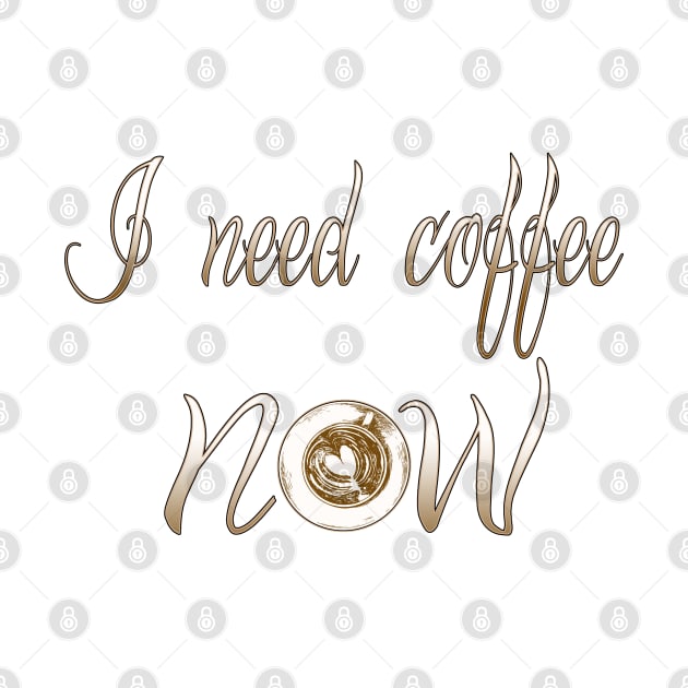 I need coffee Now t-shirt by KrasiStaleva