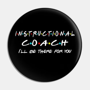 Instructional Coach I'll be there for you Pin