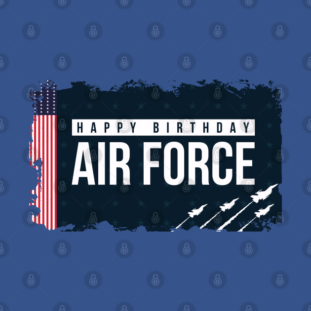 Discover Happy Birthday U.S. Air Force - Air Force - T-Shirt