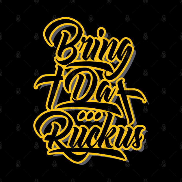 Bring Da Ruckus by Skush™