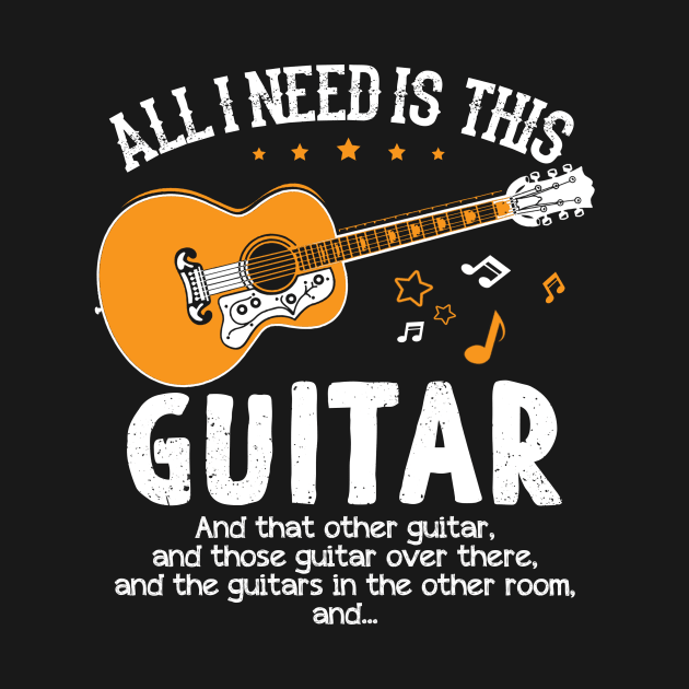 All I need is This Guitar and That Guitar Fun T Shirt by jonetressie