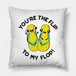 You're The Flip To My Flop Cute Slipper Pun Pillow