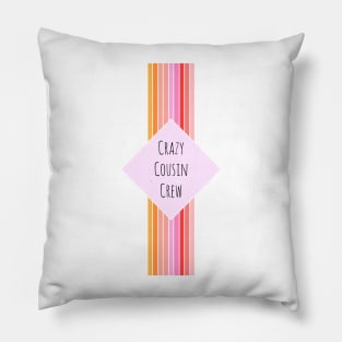 Crazy Cousin Crew Pillow