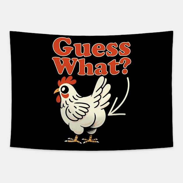 Guess What? Chicken Butt Tapestry by DigitalNerd