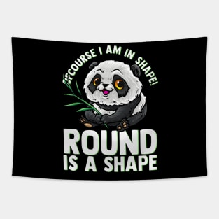 Of Course, I'm In Shape Round Is A Shape Funny Panda Tee Tapestry