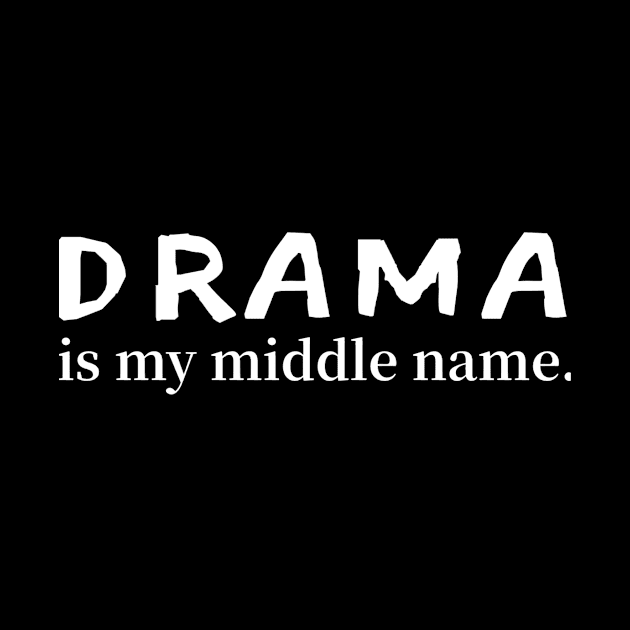 Drama is my middle name by Coolsville