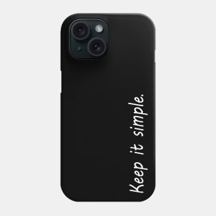 keep it simple Phone Case