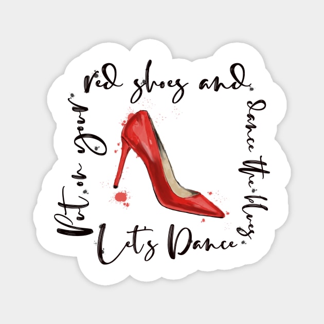 Put On Your Red Shoes Magnet by lizzielamb