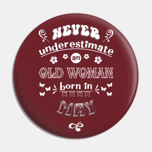 Never Underestimate an Old Woman Born in May Pin