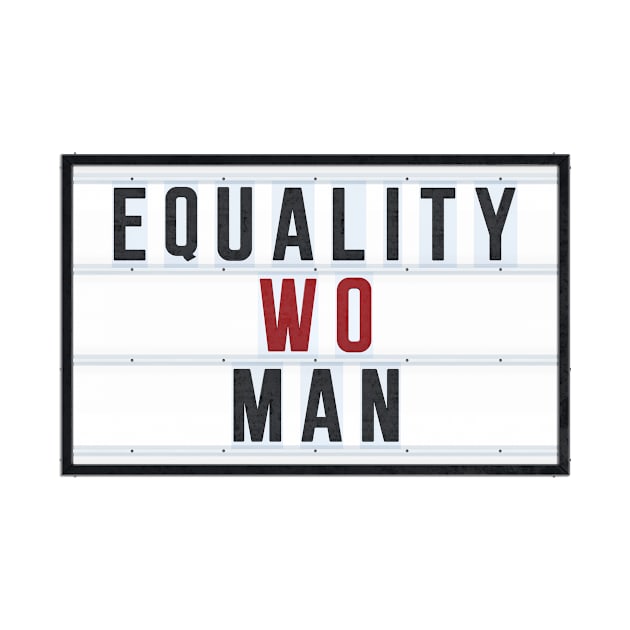 EQUALITY Wo Man by Art-Frankenberg