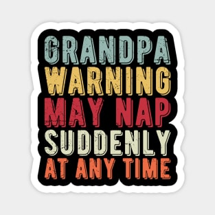 grandpa warning may nap suddenly at any time Magnet