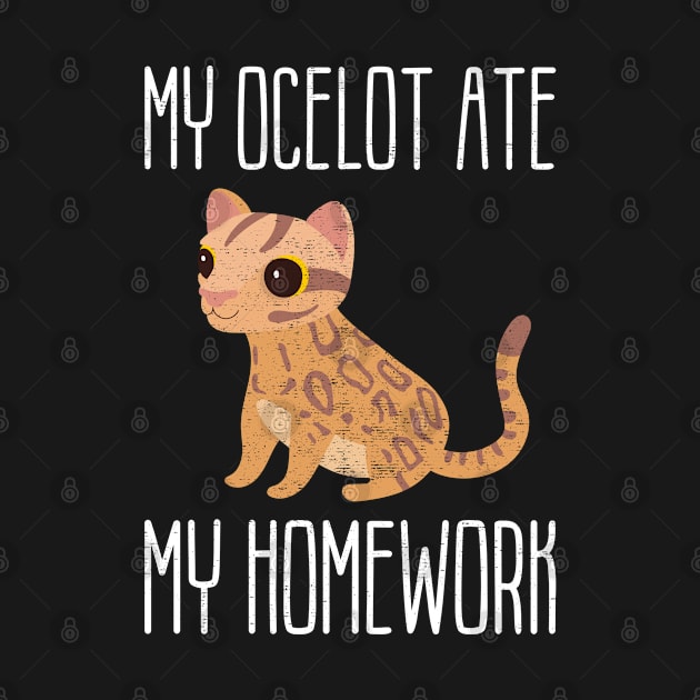 My Ocelot Ate My Homework Funny Student Pun by wygstore