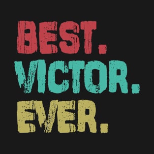 Victor, Best Name Ever, Name , Birthday, Middle name, FamilyVictor Middle Name T-Shirt