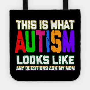 Autism T-ShirtAutism This Is What Autism Looks Like Any Questions Ask My Mom Cute T Shirt Tote