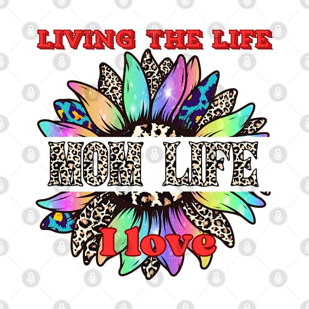 Mom Life - Living the Life I Love by BOUTIQUE MINDFUL 
