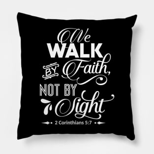 the walk by faith not by light 2 corinthians 5:7 Pillow