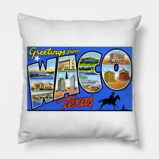 Greetings from Waco, Texas - Vintage Large Letter Postcard Pillow