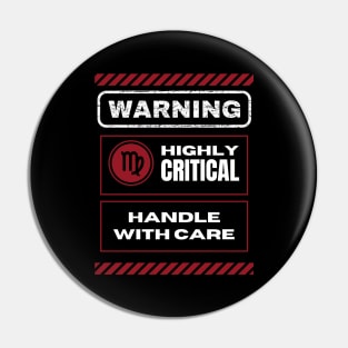 Funny Virgo Zodiac Sign - Warning, Highly Critical, Handle with Care - Black Pin