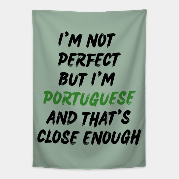 Im not perfect but im Portuguese and thats close enough Tapestry by Lobinha