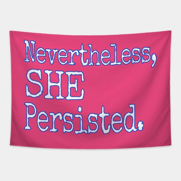 SHE Persisted. Tapestry by Jan4insight TeeStore